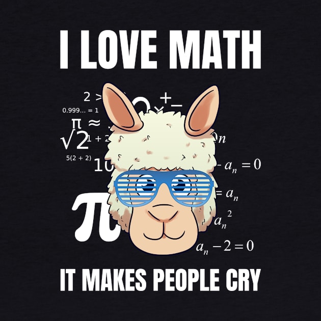 I Love Math It Makes People Cry Math Teacher by Crazy Shirts